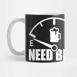 Beer Need Fuel Gauge (white) Mug